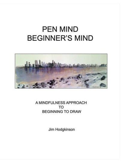 Pen Mind, Beginner's Mind Hodgkinson Jim