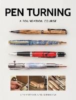 Pen Turning: A Foundation Course Christensen Kip, Burningham Rex