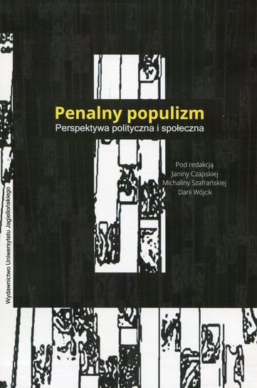 Penalny populizm. Perspektywa polityczna i społeczna Opracowanie zbiorowe