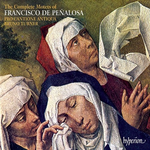 Peñalosa: The Complete Motets Pro Cantione Antiqua, Bruno Turner