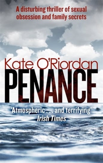 Penance: the basis for the new TV drama PENANCE on Channel 5 Kate O'Riordan
