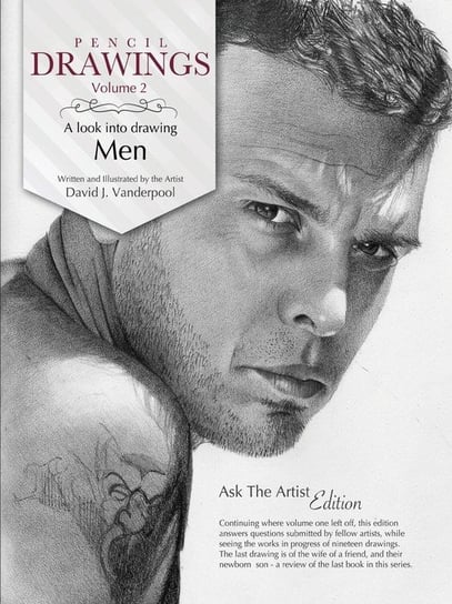 Pencil Drawings Vol. 2 - a look into drawing men Vanderpool David