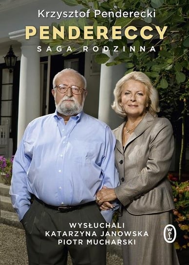 Pendereccy. Saga rodzinna Penderecki Krzysztof, Janowska Katarzyna, Mucharski Piotr