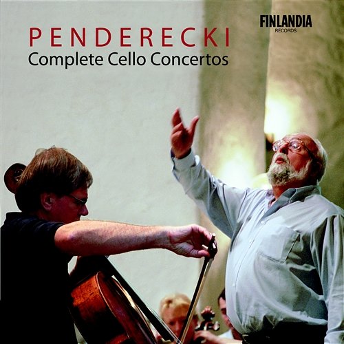 Penderecki : Complete Cello Concertos Arto Noras and Sinfonia Varsovia