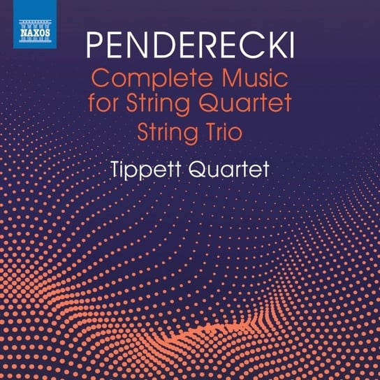 Penderecki Complete Music for String Quartet; String Trio Tippett Quartet