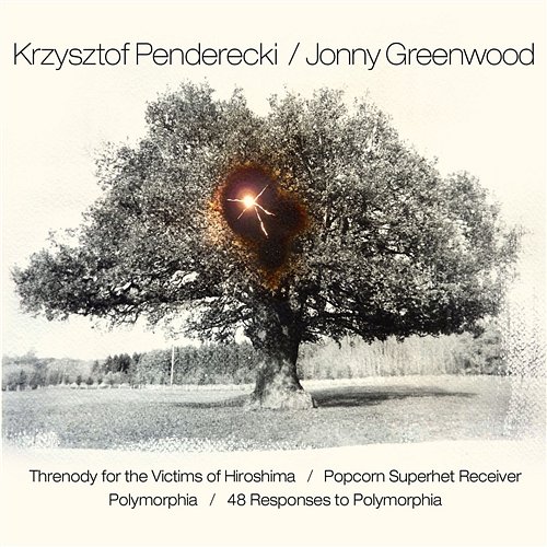 Penderecki & Greenwood: Threnody for the Victims of Hiroshima / Popcorn Superhet Receiver / Polymorphia / 48 Responses to Polymorphia Krzysztof Penderecki and Jonny Greenwood