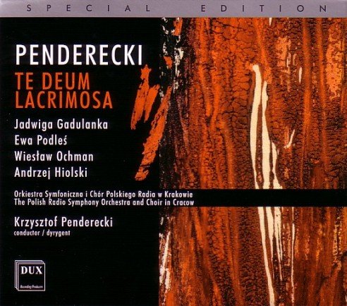 Penderecki: Te Deum, Lacrimosa Gadulanka Jadwiga, Hiolski Andrzej, Ochman Wiesław, Podleś Ewa