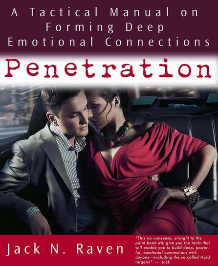 Penetration: A Tactical Manual on Forming Deep Emotional Connections! Jack N. Raven