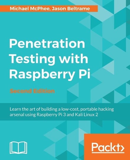Penetration Testing with Raspberry Pi - Second Edition Mcphee Michael