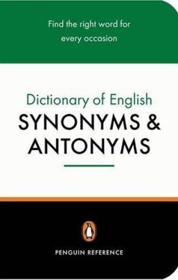 Penguin Dictionary of English Synonyms and Antonyms Fergusson Rosanne