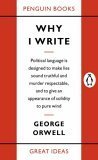 Penguin Great Ideas: Why I Write Orwell George