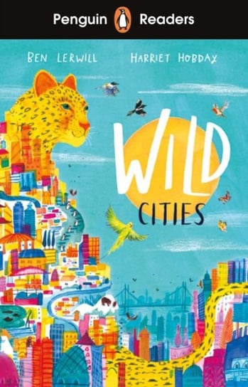 Penguin Readers Level 2: Wild Cities (ELT Graded Reader) Lerwill Ben