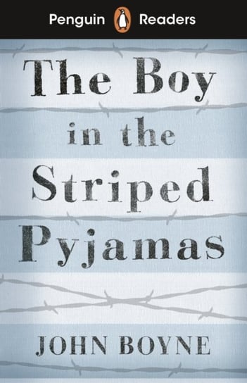 Penguin Readers Level 4: The Boy in Striped Pyjamas (ELT Graded Reader) Boyne John
