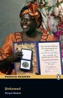 Penguin Readers Level 4.  Unbowed Maathi Wangari