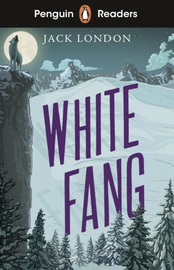 Penguin Readers Level 6: White Fang (ELT Graded Reader) London Jack