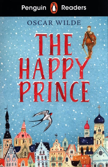 Penguin Readers Starter Level: The Happy Prince (ELT Graded Reader) Wilde Oscar
