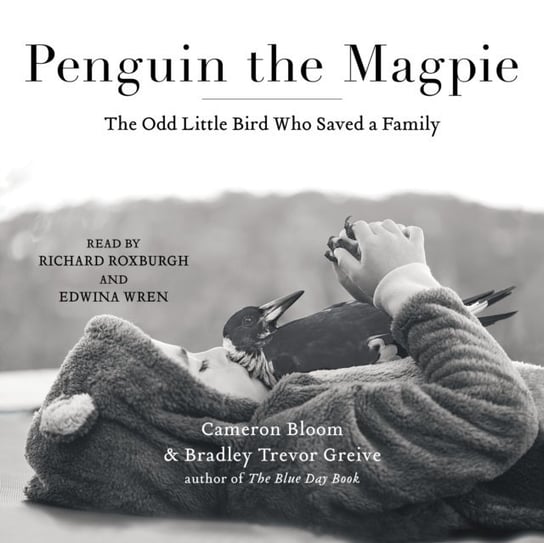 Penguin the Magpie Greive Bradley Trevor, Bloom Cameron