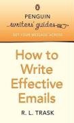 Penguin Writers' Guides: How to Write Effective Emails Trask Larry