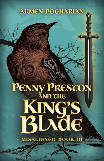 Penny Preston and the King’s Blade - ebook epub Armen Pogharian