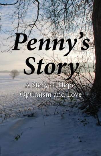 Pennys Story: A Story of Hope, Optimism and Love Rita Gribble