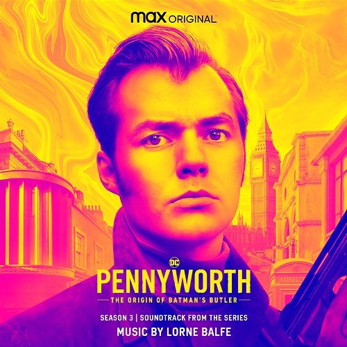 Pennyworth: The Origin of Batman's Butler - Season 3 (Soundtrack from the HBO® Max Original Series) Lorne Balfe
