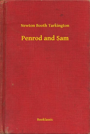 Penrod and Sam Tarkington Newton Booth