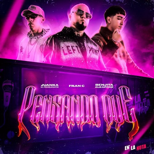 Pensando Que En La Nota Records, benjitalkapone & Juanka feat. Fran C