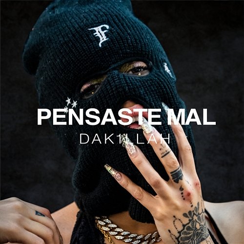 Pensaste Mal Dakillah