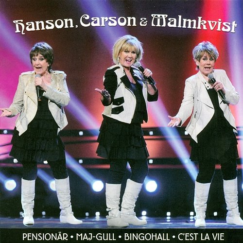 Pensionär Ann-Louise Hanson, Towa Carson, Siw Malmkvist