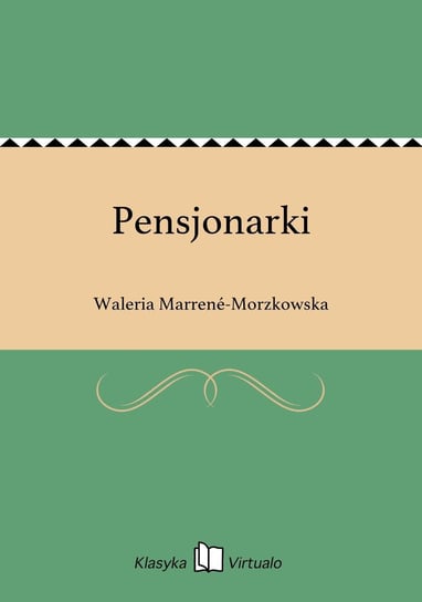 Pensjonarki Marrene-Morzkowska Waleria