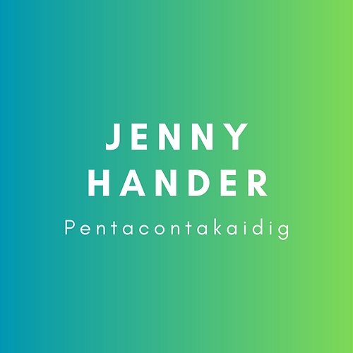 Pentacontakaidig Jenny Hander
