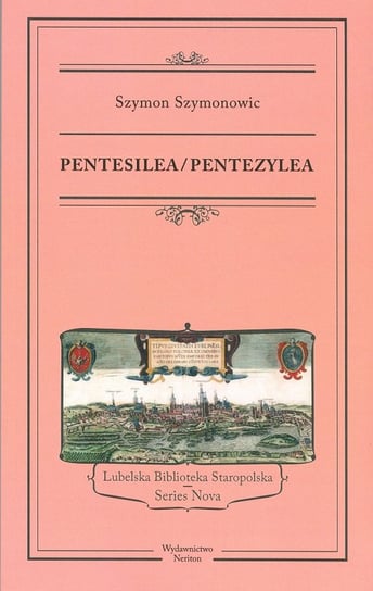 Pentesilea Pentezylea Szymonowic Szymon