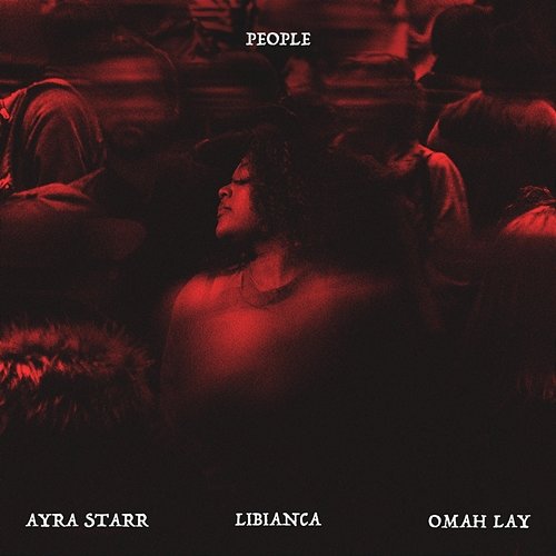 People Libianca feat. Ayra Starr, Omah Lay