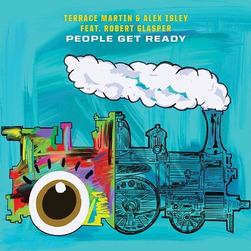 People Get Ready Terrace Martin, Alex Isley feat. Robert Glasper