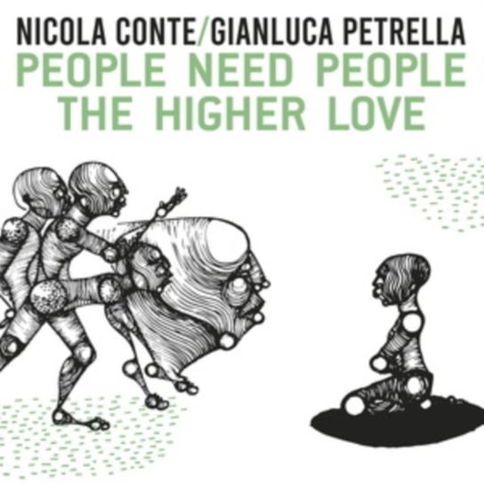 People Need People/The Higher Love Nicola Conte & Gianluca Petrella