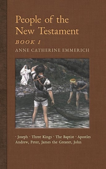 People of the New Testament, Book I Emmerich Anne Catherine