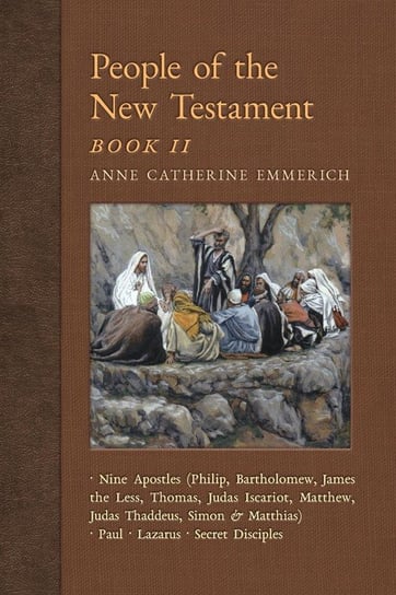 People of the New Testament, Book II Emmerich Anne Catherine