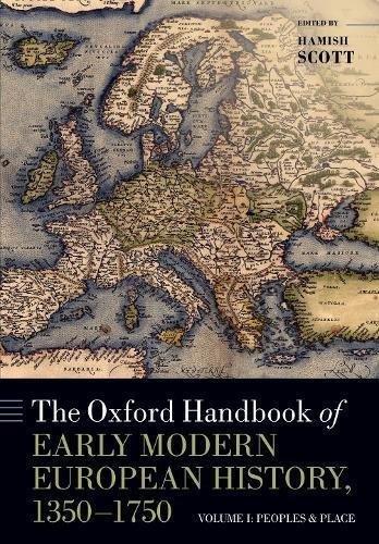 Peoples and Place. The Oxford Handbook of Early Modern European History, 1350-1750. Volume 1 Opracowanie zbiorowe