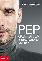 Pep Guardiola - Das Deutschland-Tagebuch Perarnau Marti