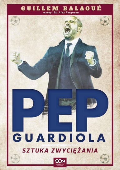 Pep Guardiola. Sztuka zwyciężania - ebook epub Balague Guillem