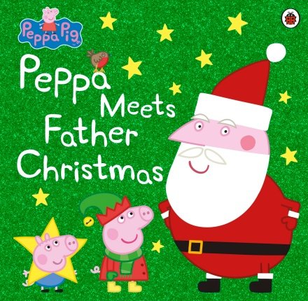 Peppa Meets Father Christmas. Peppa Pig Opracowanie zbiorowe