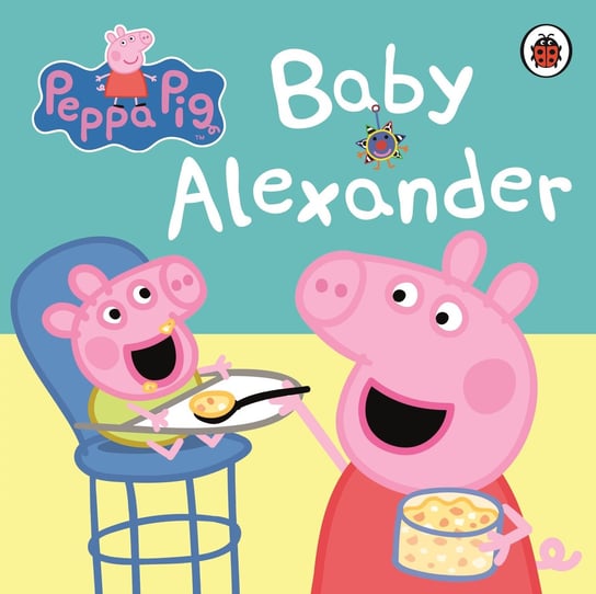 Peppa Pig: Baby Alexander Opracowanie zbiorowe