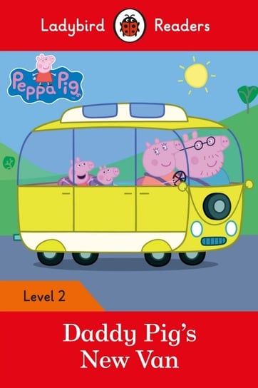 Peppa Pig: Daddy Pig's New Van. Ladybird Readers. Level 2 Opracowanie zbiorowe