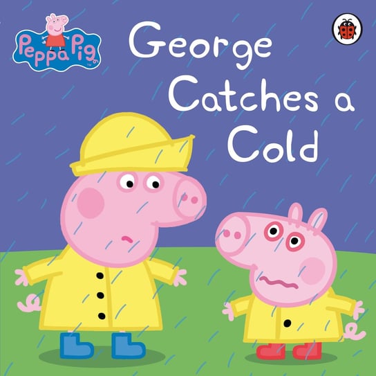 Peppa Pig: George Catches a Cold Opracowanie zbiorowe