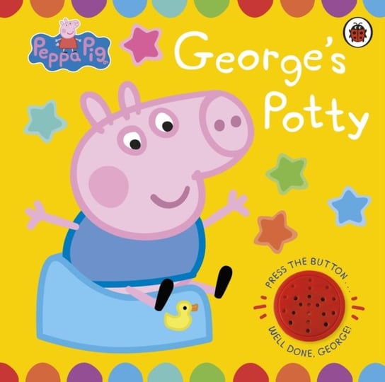 Peppa Pig: George's Potty: A noisy sound book for potty training Peppa Pig
