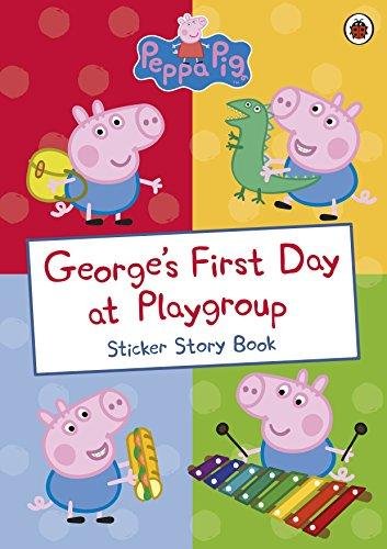 Peppa Pig: Georges First Day at Playgroup: Sticker Book Peppa Pig