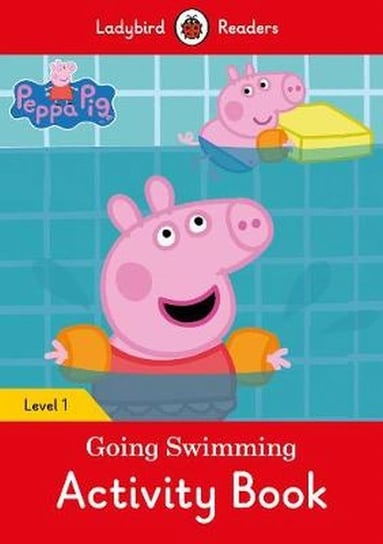 Peppa Pig Going Swimming. Activity Book. Ladybird Readers. Level 1 Opracowanie zbiorowe