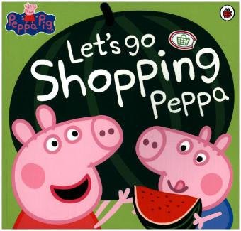 Peppa Pig. Let's Go Shopping Peppa Opracowanie zbiorowe