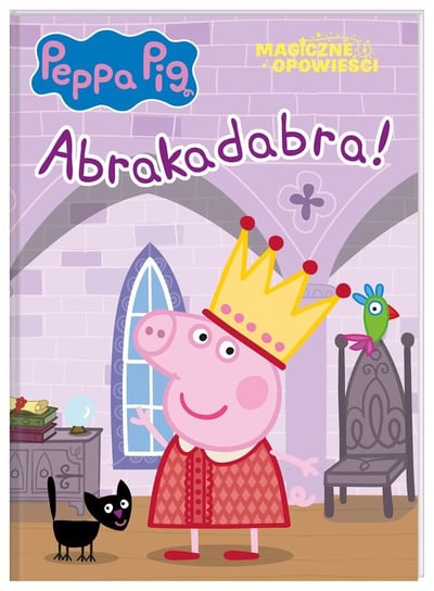 Peppa Pig. Magiczne opowieści. Abrakadabra! Opracowanie zbiorowe