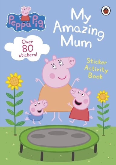 Peppa Pig: My Amazing Mum: Sticker Activity Book Peppa Pig